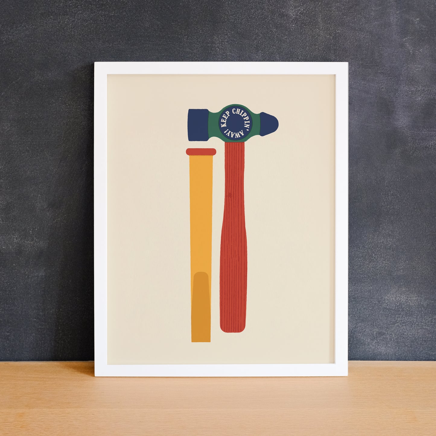 Print of a hammer and chisel with the text "keep chippin' away". Made in Canada by Mad Love Creative Co.