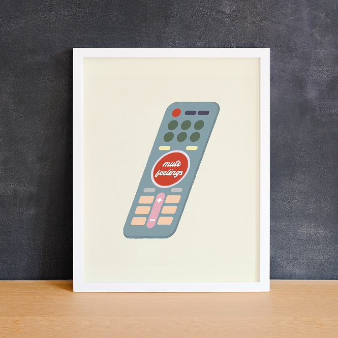 Funny print of a remote with a big red button that says "mute feelings". Made in Canada by Mad Love Creative Co.