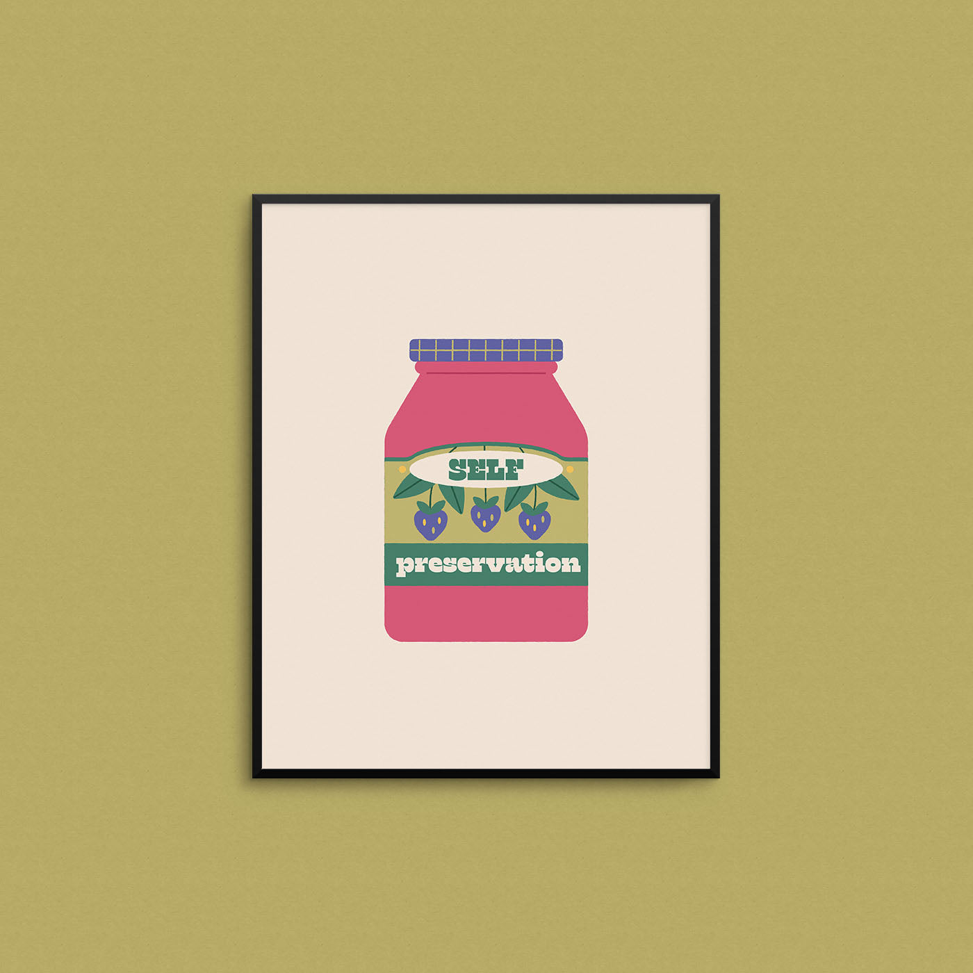 Fun kitchen print of a jam jar with the phrase "self preservation". Made in Canada by Mad Love Creative Co.