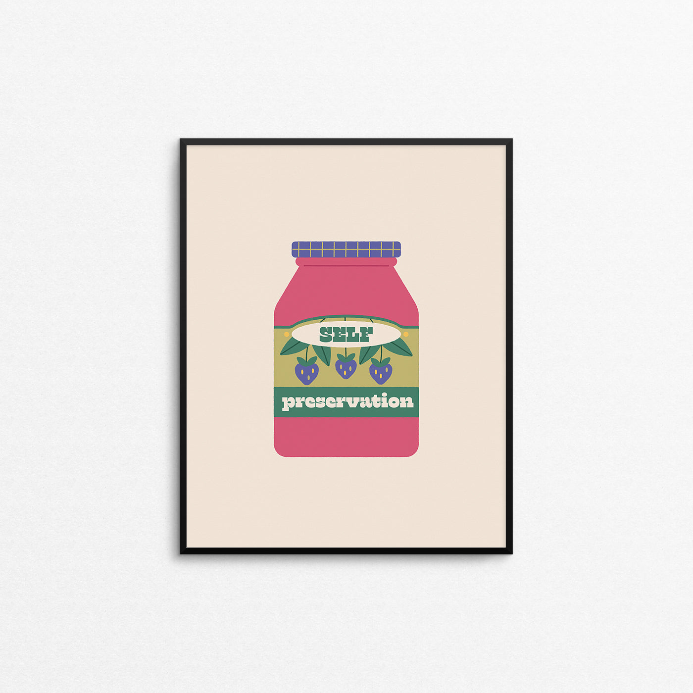 Fun kitchen print of a jam jar with the phrase "self preservation". Made in Canada by Mad Love Creative Co.
