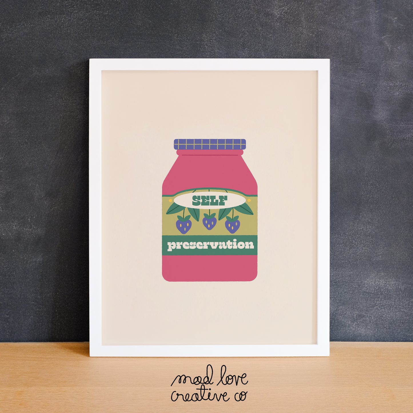 Fun kitchen print of a jam jar with the phrase "self preservation". Made in Canada by Mad Love Creative Co.