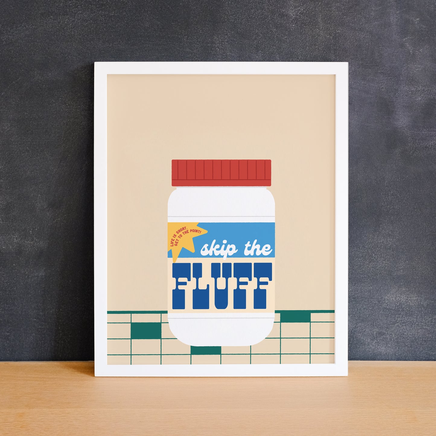 Fun print of a jar of Fluff with the phrase "skip the fluff". Made in Canada by Mad Love Creative Co.