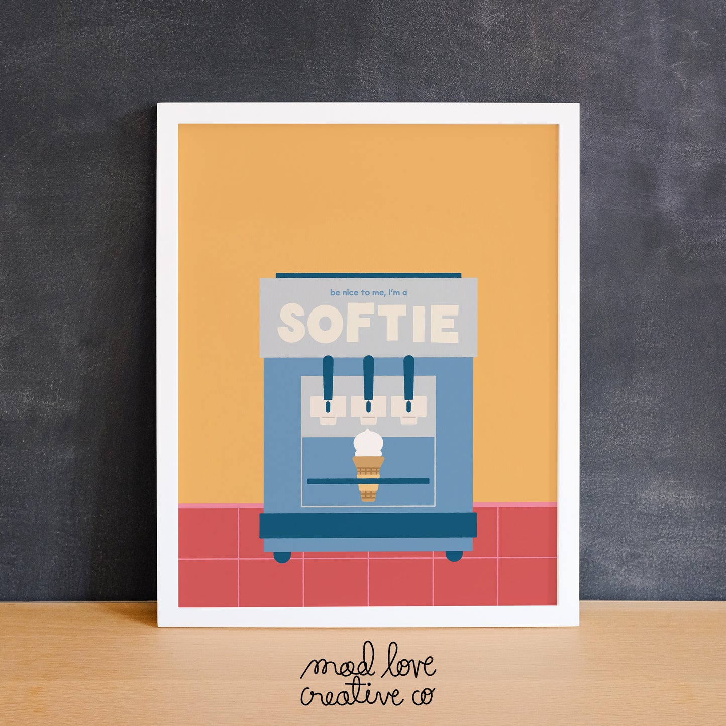 Funny print of a soft serve ice cream machine with the text "be nice to me, I'm a softie". Made in Canada by Mad Love Creative Co.