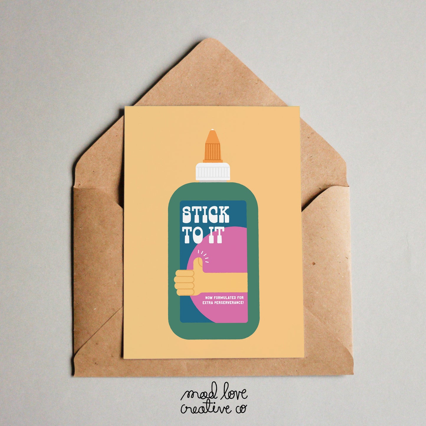 Cute encouragement card with a white glue bottle that says "Stick to it". Made in Canada by Mad Love Creative Co.