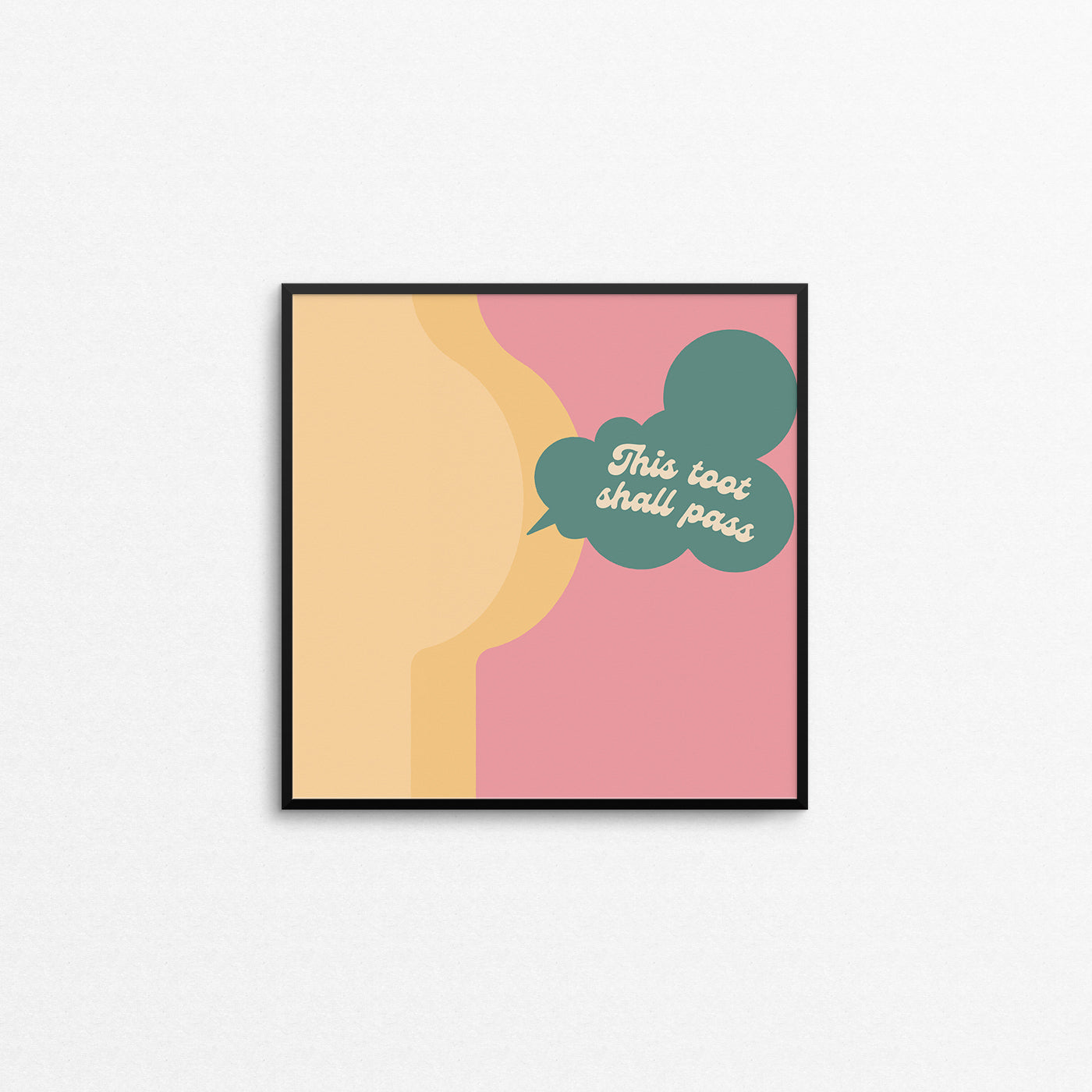 Funny print of a fart with the text "this toot shall pass". Made in Canada by Mad Love Creative Co.