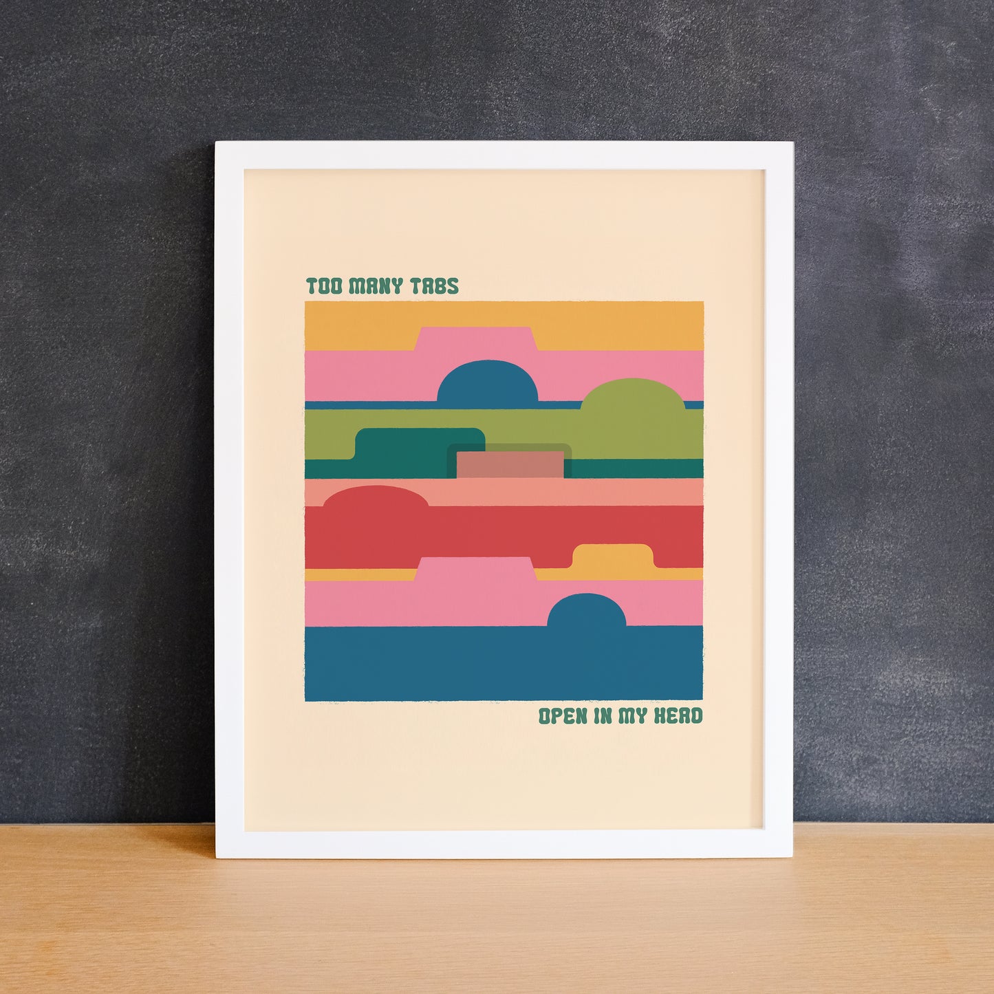 Colourful print of folder tabs with the text "too many tabs open in my head". Made in Canada by Mad Love Creative Co.