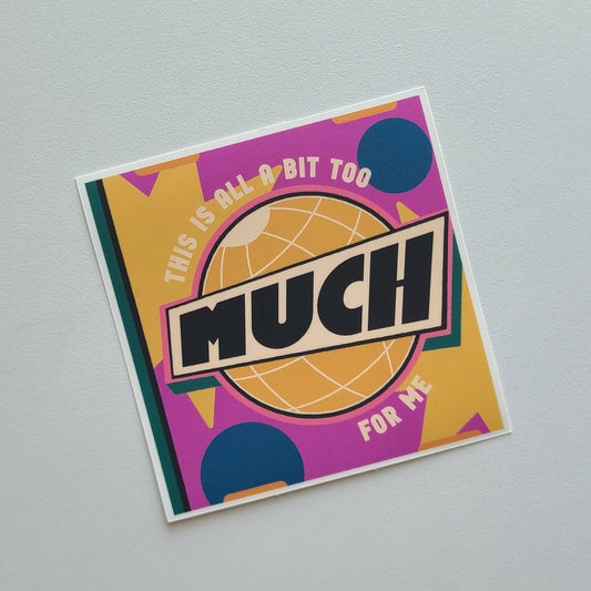 Too Much Sticker - CLEARANCE
