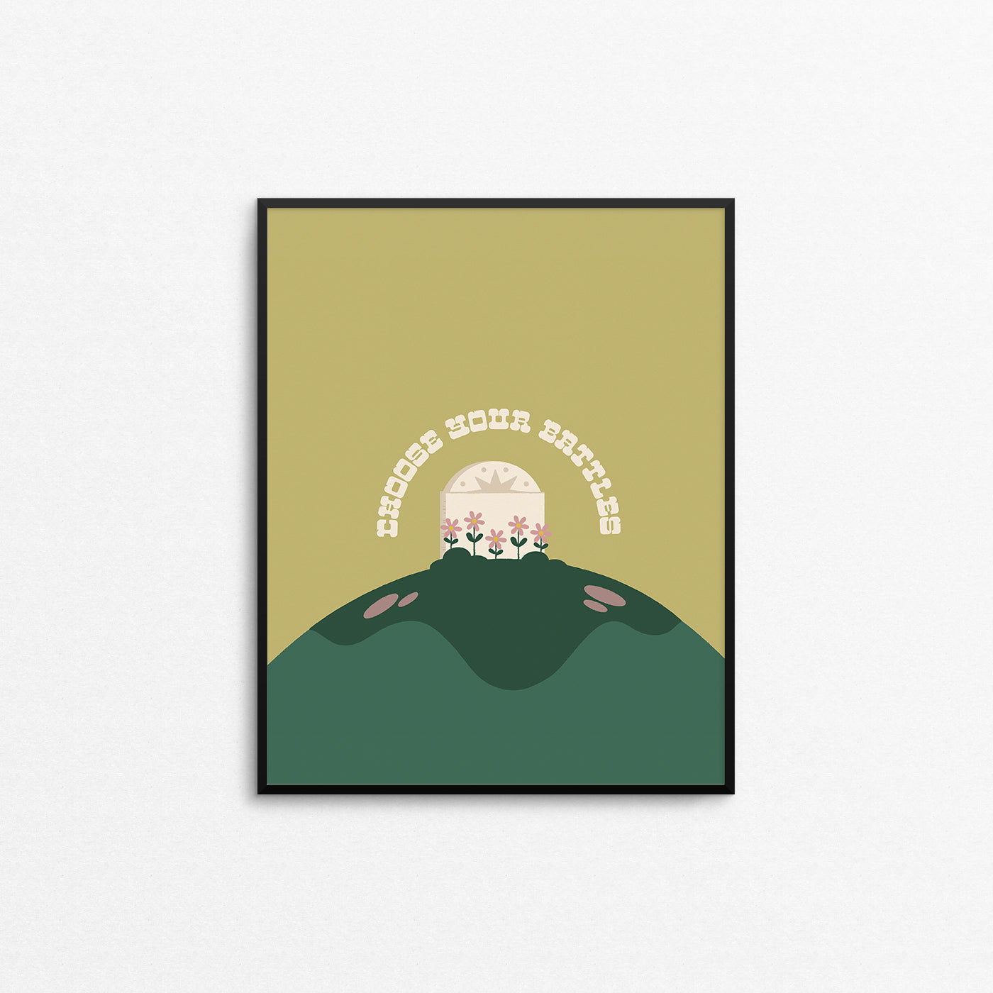 Colourful art print with a grave stone on a hill and flowers that says "choose your battles". Made in Canada by Mad Love Creative Co.