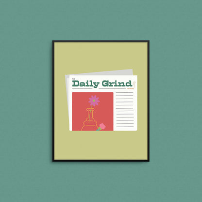 420 print of a newspaper with a bong flower vase that says "Daily Grind". Made in Canada by Mad Love Creative Co.