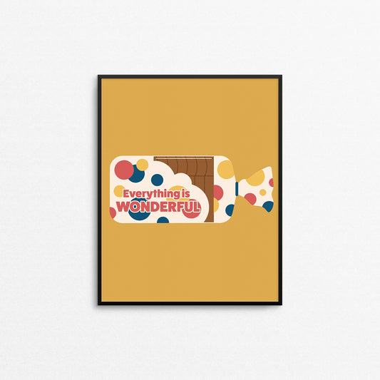 Everything Is Wonderful Print