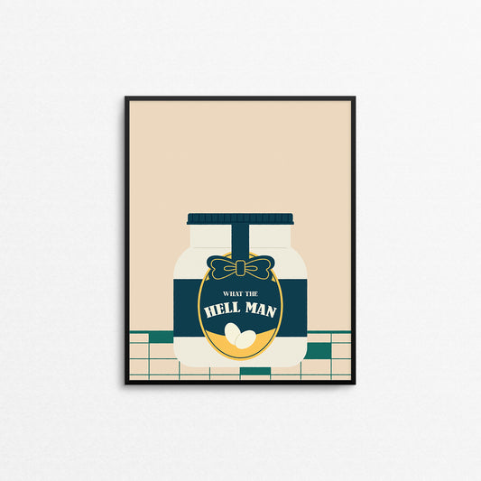 Funny food theme print of a mayonnaise jar with the phrase "what the hell man". Made in Canada by Mad Love Creative Co. 