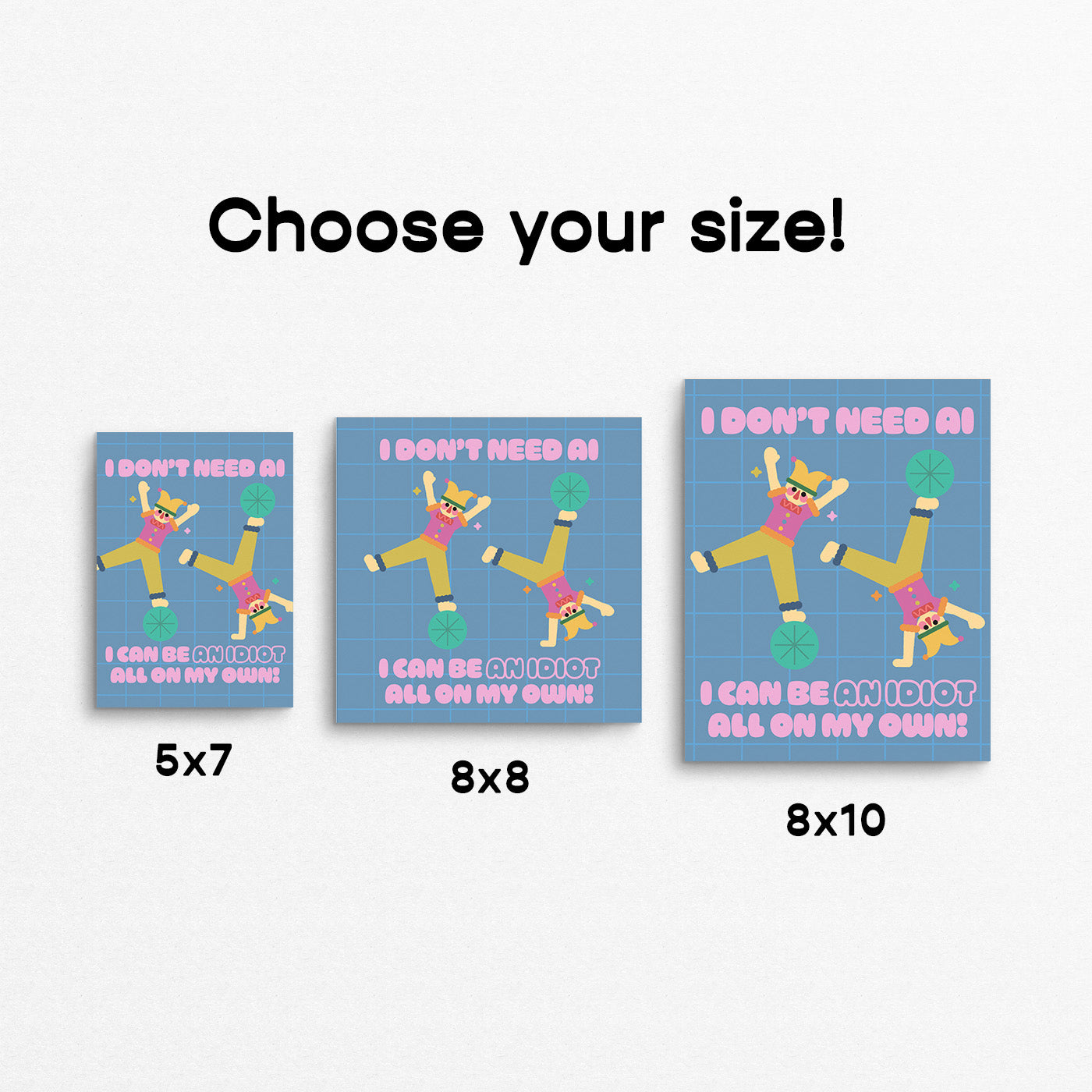 Mockup of available sizes of cute print of jesters doing cartwheels with the text "I don't need AI, I can be an idiot all on my own" in pink text. Made in Canada by Mad Love Creative Co. 