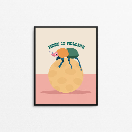 Colourful print of a dung beetle with the text "keep it rolling". Made in Canada by Mad Love Creative Co. 