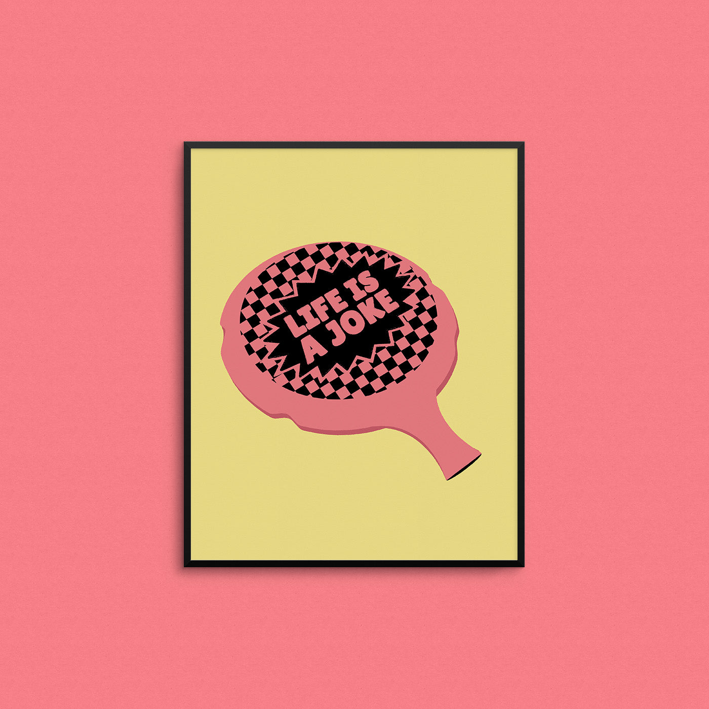 Funny print of a whoopee cushion on a yellow background with the phrase "life is a joke". Made in Canada by Mad Love Creative Co. 
