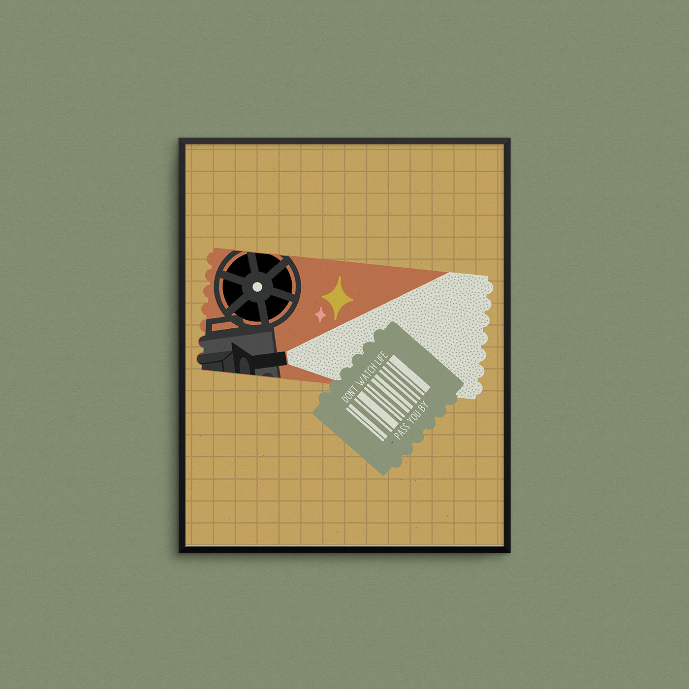 Retro movie ticket print with the text "don't watch life pass you by". Made in Canada by Mad Love Creative Co. 