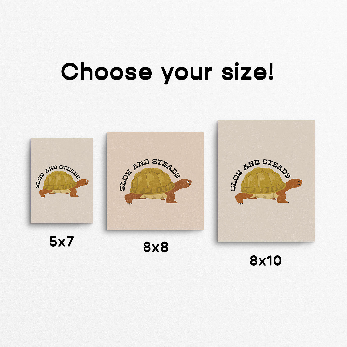 Fun print of a tortoise with the text "slow and steady". Made in Canada by Mad Love Creative Co. 